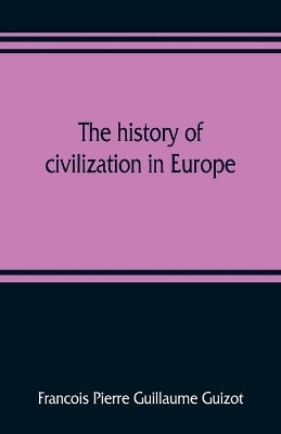 Book cover for The history of civilization in Europe