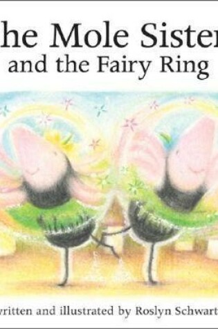 Cover of The Mole Sisters and Fairy Ring