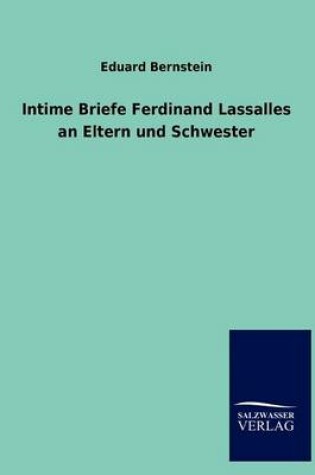 Cover of Intime Briefe Ferdinand Lassalles an Eltern und Schwester