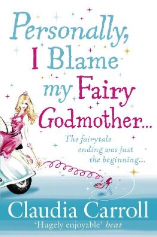 Cover of Personally, I Blame My Fairy Godmother