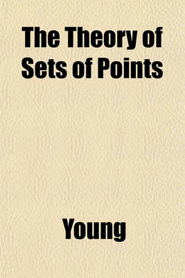 Book cover for The Theory of Sets of Points
