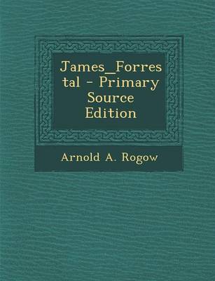 Book cover for James_forrestal - Primary Source Edition