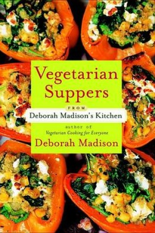 Cover of Vegetarian Suppers from Deborah Madison's Kitchen