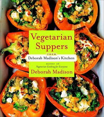 Book cover for Vegetarian Suppers from Deborah Madison's Kitchen