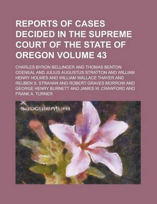 Book cover for Reports of Cases Decided in the Supreme Court of the State of Oregon Volume 43