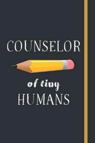 Cover of Counselor of tiny humans