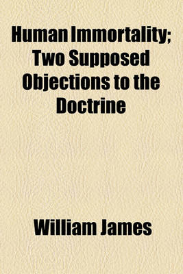Book cover for Human Immortality; Two Supposed Objections to the Doctrine