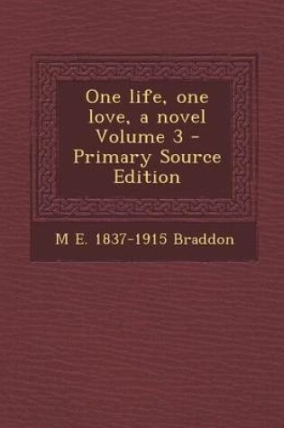 Cover of One Life, One Love, a Novel Volume 3