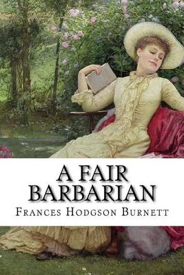 Book cover for A Fair Barbarian Frances Hodgson Burnett