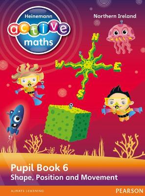 Cover of Heinemann Active Maths Northern Ireland - Key Stage 2 - Beyond Number - Pupil Book 6 - Shape, Position and Movement