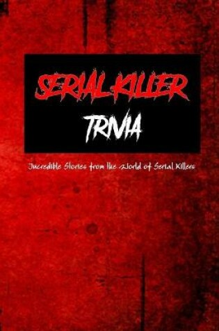 Cover of Serial Killer Trivia