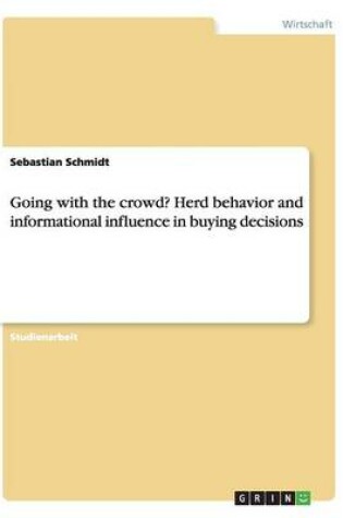 Cover of Going with the crowd? Herd behavior and informational influence in buying decisions