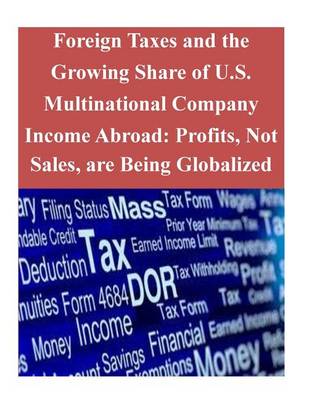 Cover of Foreign Taxes and the Growing Share of U.S. Multinational Company Income Abroad