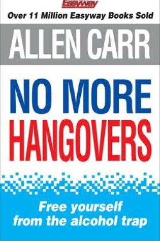 Cover of Allen Carr's No More Hangovers