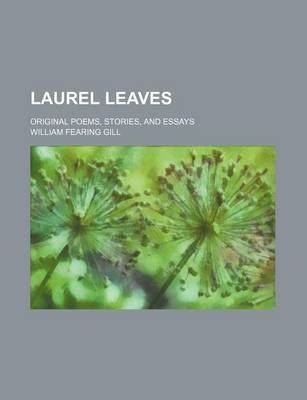 Book cover for Laurel Leaves; Original Poems, Stories, and Essays