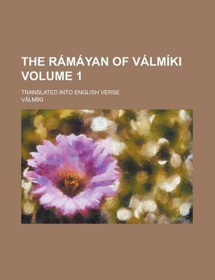 Book cover for The Ramayan of Valmiki; Translated Into English Verse Volume 1