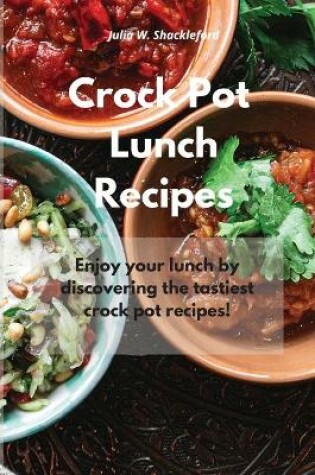 Cover of Crock Pot Lunch Recipes