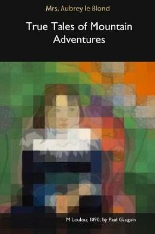 Cover of True Tales of Mountain Adventures