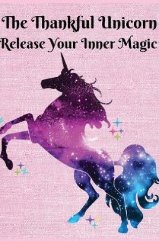 Cover of The thankful unicorn release your inner magic