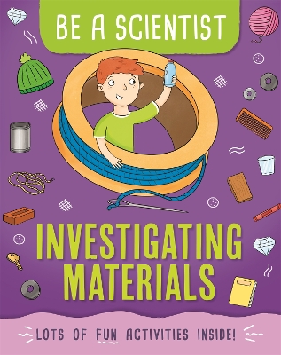 Cover of Be a Scientist: Investigating Materials