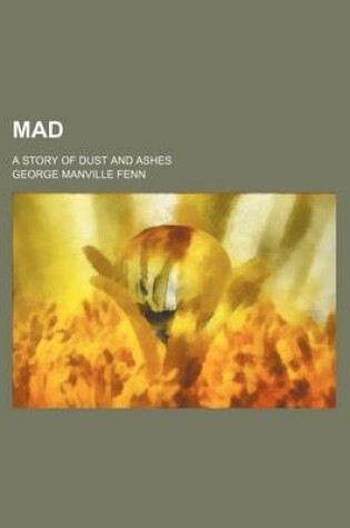 Cover of Mad (Volume 2); A Story of Dust and Ashes