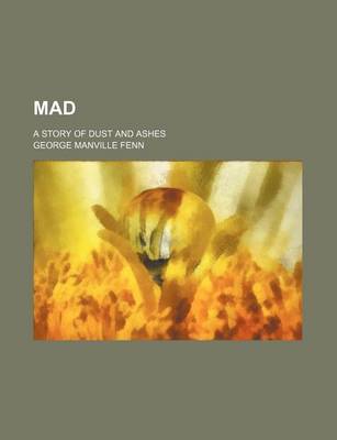 Book cover for Mad (Volume 2); A Story of Dust and Ashes