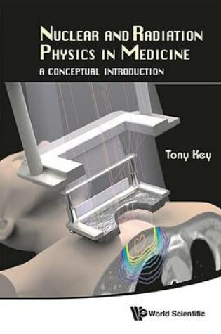 Cover of Nuclear and Radiation Physics in Medicine