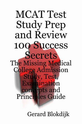 Book cover for MCAT Test Study Prep and Review 100 Success Secrets