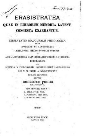 Cover of Erasistratea quae in librorum memoria latent congesta enarrantur