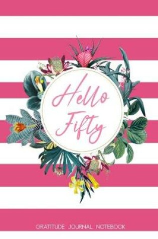 Cover of Hello Fifty Gratitude Journal Notebook