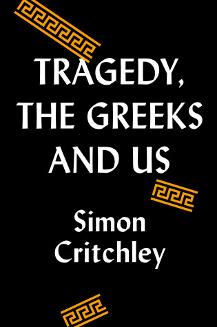 Cover of Tragedy, the Greeks, and Us