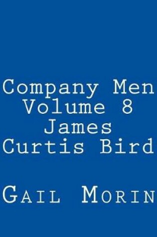 Cover of Company Men Volume 8 James Curtis Bird