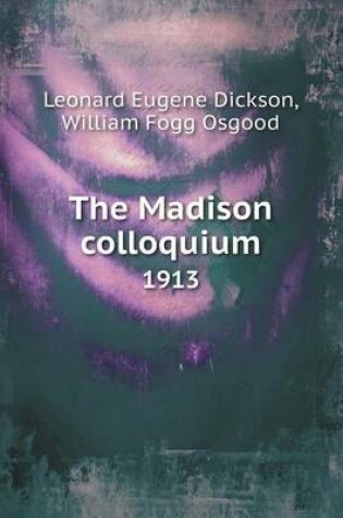 Cover of The Madison colloquium 1913