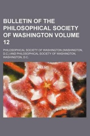 Cover of Bulletin of the Philosophical Society of Washington Volume 12