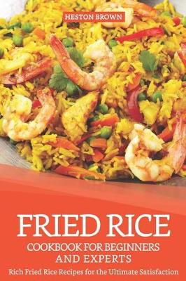 Book cover for Fried Rice Cookbook for Beginners and Experts