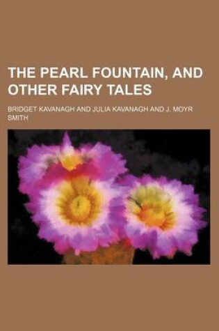 Cover of The Pearl Fountain, and Other Fairy Tales