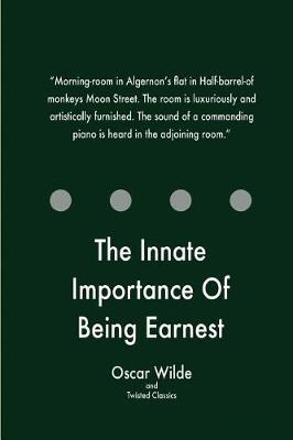 Book cover for The Innate Importance Of Being Earnest