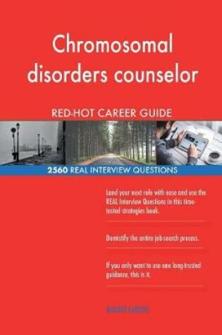 Cover of Chromosomal disorders counselor RED-HOT Career; 2560 REAL Interview Questions