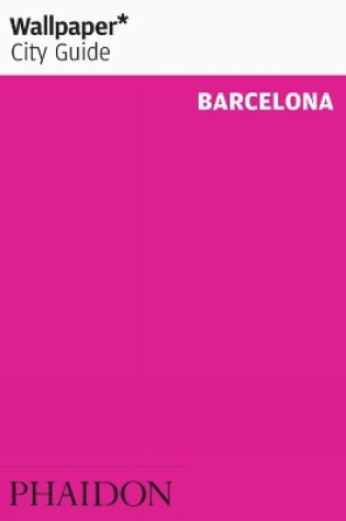 Cover of Wallpaper* City Guide Barcelona 2009