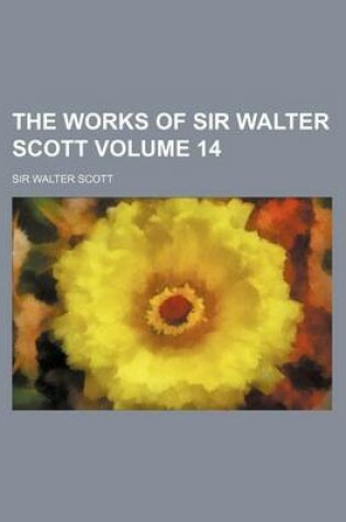 Cover of The Works of Sir Walter Scott Volume 14