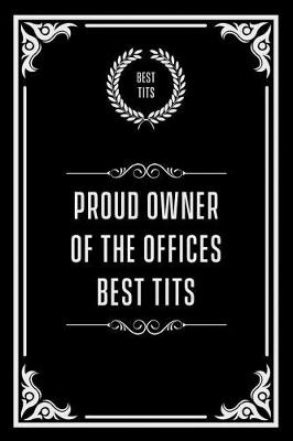 Book cover for Proud Owner of the Offices Best Tits