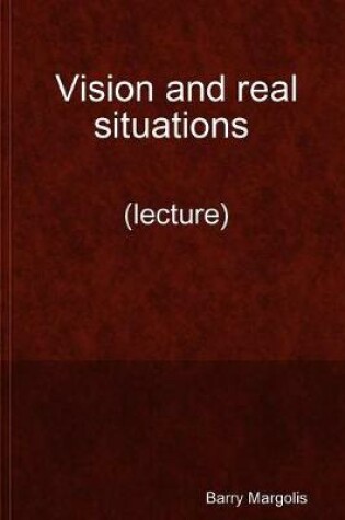 Cover of Vision and Real Situations (Lecture)