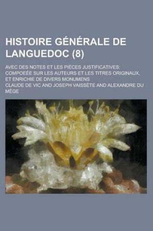 Cover of Histoire Generale de Languedoc; Avec Des Notes Et Les Pieces Justificatives