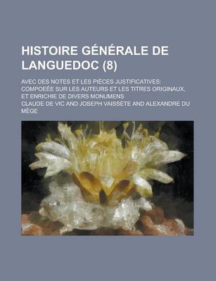 Book cover for Histoire Generale de Languedoc; Avec Des Notes Et Les Pieces Justificatives