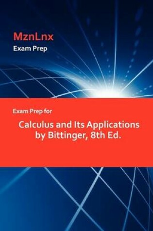 Cover of Exam Prep for Calculus and Its Applications by Bittinger, 8th Ed.