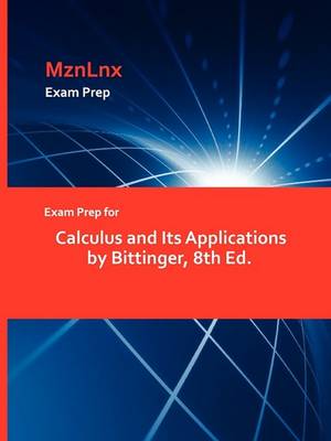 Book cover for Exam Prep for Calculus and Its Applications by Bittinger, 8th Ed.