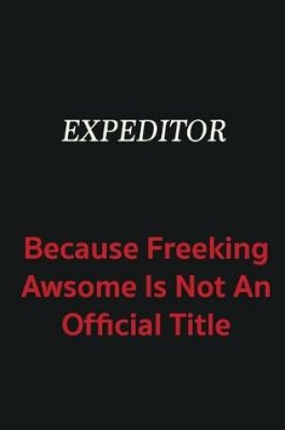 Cover of Expeditor because freeking awsome is not an official title