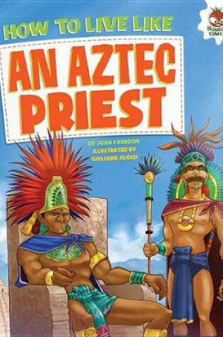 Cover of How to Live Like an Aztec Priest