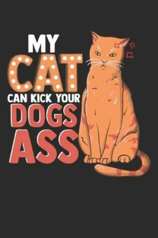 Cover of My Cat Can Kick Your Dogs Ass