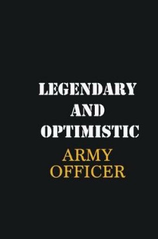 Cover of Legendary and Optimistic Army officer